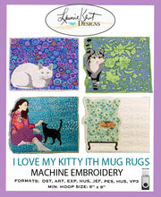 Load image into Gallery viewer, I Love My Kitty Mug Rugs ITH - Embroidery USB