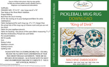 Load image into Gallery viewer, Pickleball Mug Rug "King of Dink" - Download File