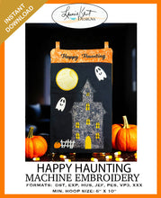 Load image into Gallery viewer, 👻 Happy Haunting – ITH Instant - Embroidery Download 🎃