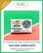 Load image into Gallery viewer, Pickleball Mug Rug "Queen of the Court" - Download File