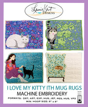 Load image into Gallery viewer, I Love My Kitty Mug Rugs ITH - Embroidery USB

